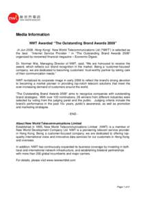 Media Information NWT Awarded “The Outstanding Brand Awards 2009” (4 Jun 2009, Hong Kong) New World Telecommunications Ltd (“NWT”) is selected as the best “Internet Service Provider “ in “The Outstanding Br