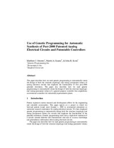 Use of Genetic Programming for Automatic Synthesis of Post-2000 Patented Analog Electrical Circuits and Patentable Controllers Matthew J. Streeter1, Martin A. Keane2, & John R. Koza3 1