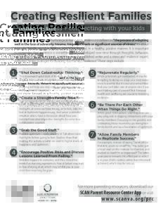 Creating Resilient Families reducing stress + connecting with your kids According to the American Psychological Association, resilience is defined as “the process of adapting well in the face of adversity, trauma, trag