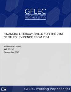 FINANCIAL LITERACY SKILLS FOR THE 21ST CENTURY: EVIDENCE FROM PISA Annamaria Lusardi WPSeptember 2015