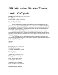 2004 Letters About Literature Winners Level I 4th-6th grade First Place To Phyllis Reynolds Naylor, Shiloh From J. Burns Lourdes Public Charter School, Scio Dear Ms. Reynolds Naylor,