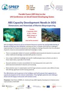 Parallel Event (Off-Site) to the UN Conference on Small Island Developing States ABS Capacity Development Needs in SIDS Dimensions and Potentials of Marine Bioprospecting Tuesday