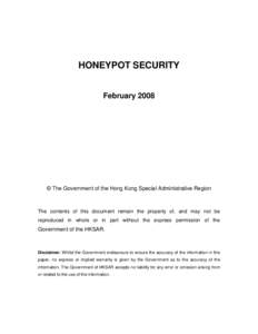 HONEYPOT SECURITY February 2008 © The Government of the Hong Kong Special Administrative Region  The contents of this document remain the property of, and may not be
