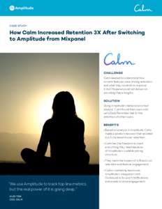 Amplitude  CASE STUDY: How Calm Increased Retention 3X After Switching to Amplitude from Mixpanel