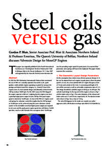 Steel coils versus gas Gordon P. Blair, Senior Associate Prof. Blair & Associates Northern Ireland & Professor Emeritus, The Queen’s University of Belfast, Northern Ireland discusses Valvetrain Design for MotoGP Engine