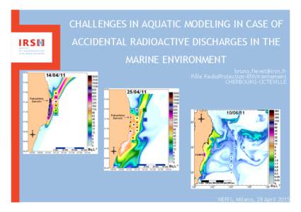 CHALLENGES IN AQUATIC MODELING IN CASE OF ACCIDENTAL RADIOACTIVE DISCHARGES IN THE MARINE ENVIRONMENT  Pôle RadioProtection-ENVironnement CHERBOURG-OCTEVILLE