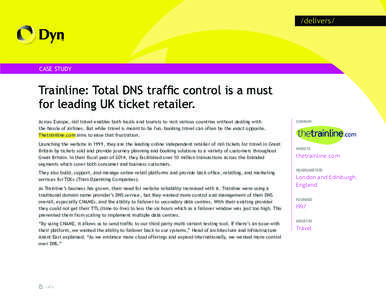 /delivers/  CASE STUDY Trainline: Total DNS traffic control is a must for leading UK ticket retailer.