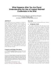 What Happens After You Are Pwnd: Understanding the Use of Leaked Webmail Credentials in the Wild Jeremiah Onaolapo, Enrico Mariconti, and Gianluca Stringhini University College London {j.onaolapo, e.mariconti, g.stringhi