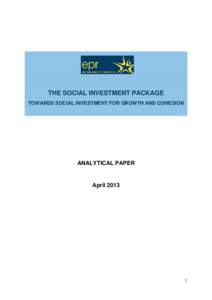 THE SOCIAL INVESTMENT PACKAGE TOWARDS SOCIAL INVESTMENT FOR GROWTH AND COHESION ANALYTICAL PAPER  April 2013