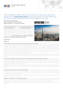 MILAN  Il WTC di Milano presenta “PMI: Emirati, perché sì”, una giornata informativa organizzata da Superstudio Group, riservata alle piccole e medie imprese per conoscere le opportunità offerte in vari settori da