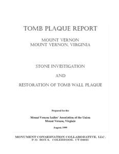 TOMB PLAQUE REPORT MOUNT VERNON MOUNT VERNON, VIRGINIA STONE INVESTIGATION AND