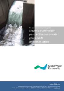 The post-2015 development agenda  Slovenia stakeholder perspectives on a water goal and its implementation