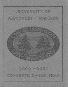 Compliance Certification TheUniversity of Wisconsin-Madison Concrete Canoe Team hereby certifies that the construction of Chequameg,QQhas been performed in complete compliance with the rules and regulations p