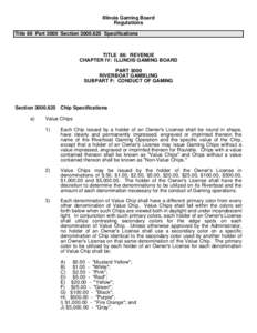 Illinois Gaming Board Regulations Title 86 Part 3000 Section[removed]Specifications