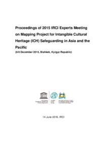 Proceedings of 2015 IRCI Experts Meeting on Mapping Project for Intangible Cultural Heritage (ICH) Safeguarding in Asia and the Pacific (8-9 December 2015, Bishkek, Kyrgyz Republic)