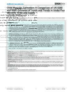 Child Mortality Estimation: A Comparison of UN IGME and IHME Estimates of Levels and Trends in Under-Five Mortality Rates and Deaths Leontine Alkema1*, Danzhen You2 1 Department of Statistics and Applied Probability and 