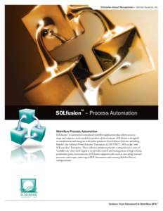 Enterprise Output Management • Solimar Systems, Inc.  SOLfusion™ – Process Automation Workflow Process Automation SOLfusion™ is a powerful centralized workflow application that allows users to stage and sequence 
