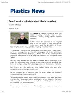 Plastics News  http://www.plasticsnews.com/articleNEWSExpert remains optimistic about plastic recycling By: Jim Johnson