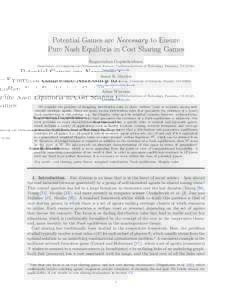 Potential Games are Necessary to Ensure Pure Nash Equilibria in Cost Sharing Games Ragavendran Gopalakrishnan Department of Computing and Mathematical Sciences, California Institute of Technology, Pasadena, CA 91125, rag