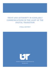 TRUST AND AUTHORITY IN SCHOLARLY COMMUNICATIONS IN THE LIGHT OF THE DIGITAL TRANSITION FINAL REPORT  University of Tennessee and CIBER Research Ltd