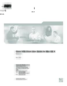 Cisco VPN Client User Guide for Mac OS X Release 4.0 April 2003 Corporate Headquarters Cisco Systems, Inc.