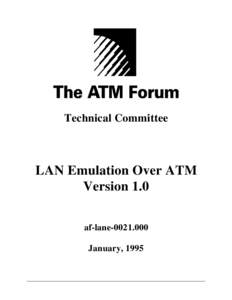 Technical Committee  LAN Emulation Over ATM Version 1.0 af-laneJanuary, 1995