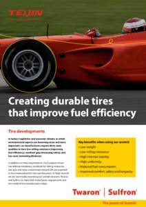 Creating durable tires that improve fuel efficiency Tire developments In today’s legislative and economic climate, in which environmental aspects are becoming more and more important, car manufacturers require three ma