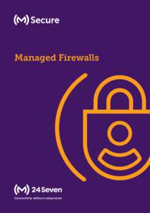 Managed Firewalls  Connectivity without compromise Managed Firewalls Take control over digital security