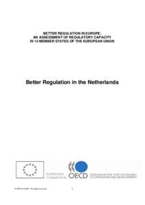 BETTER REGULATION IN EUROPE: AN ASSESSMENT OF REGULATORY CAPACITY IN 15 MEMBER STATES OF THE EUROPEAN UNION Better Regulation in the Netherlands