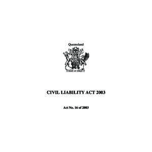 Queensland  CIVIL LIABILITY ACT 2003 Act No. 16 of 2003