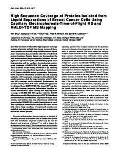 Anal. Chem. 2003, 75, [removed]High Sequence Coverage of Proteins Isolated from Liquid Separations of Breast Cancer Cells Using Capillary Electrophoresis-Time-of-Flight MS and MALDI-TOF MS Mapping