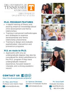 Ph.D. PROGRAM FEATURES  In-depth training of theory and existing empirical knowledge about child development and family relationships