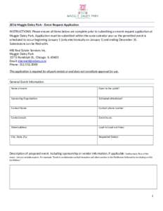 2016 Maggie Daley Park - Event Request Application INSTRUCTIONS: Please ensure all items below are complete prior to submitting an event request application at Maggie Daley Park. Application must be submitted within the 
