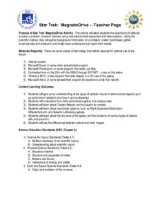 Star Trek: MagnetoDrive -- Teacher Page Purpose of Star Trek: MagnetoDrive Activity: This activity will allow students the opportunity to attempt to solve a problem, however fictional, using real astronomical equipment a