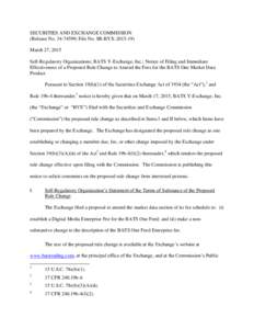 SECURITIES AND EXCHANGE COMMISSION (Release No; File No. SR-BYXMarch 27, 2015 Self-Regulatory Organizations; BATS Y-Exchange, Inc.; Notice of Filing and Immediate Effectiveness of a Proposed Rule Chan
