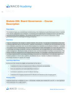 Module 209: Board Governance – Course Description Description This module will give you a sophisticated understanding of the importance of good Board governance in investee firms, and the appropriate role of Directors 