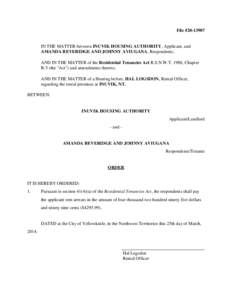 File #[removed]IN THE MATTER between INUVIK HOUSING AUTHORITY, Applicant, and AMANDA BEVERIDGE AND JOHNNY AVIUGANA, Respondents; AND IN THE MATTER of the Residential Tenancies Act R.S.N.W.T. 1988, Chapter R-5 (the 