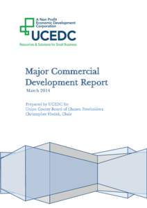 Major Commercial Development Report March 2014 Prepared by UCEDC for Union County Board of Chosen Freeholders Christopher Hudak, Chair
