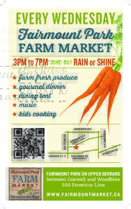 EVERY WEDNESDAY Fairmount Park FARM MARKET 3PM to 7PM JUNE–OCT RAIN or SHINE H farm fresh produce