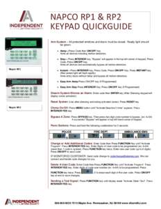 NAPCO RP1 & RP2 KEYPAD QUICKGUIDE Arm System – All protected windows and doors must be closed. Ready light should be green.  Away—Press Code then ON/OFF Key Arms all devices including motion detectors.