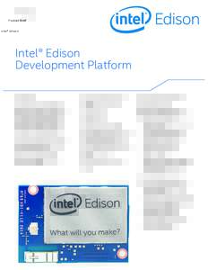 Product Brief Intel® Edison Intel® Edison Development Platform Introduction