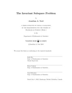 The Invariant Subspace Problem by Jonathan A. Noel a thesis submitted in partial fulfillment of the requirements for the degree of