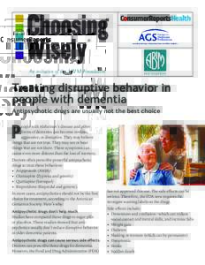 ®  Treating disruptive behavior in people with dementia Antipsychotic drugs are usually not the best choice