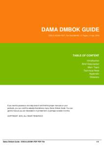 DAMA DMBOK GUIDE DDG-8-JOOM1-PDF | File Size 889 KB | 17 Pages | 17 Apr, 2016 TABLE OF CONTENT Introduction Brief Description