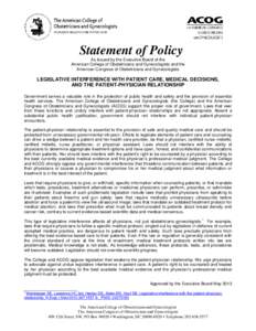 Statement of Policy As Issued by the Executive Board of the American College of Obstetricians and Gynecologists and the American Congress of Obstetricians and Gynecologists  LEGISLATIVE INTERFERENCE WITH PATIENT CARE, ME