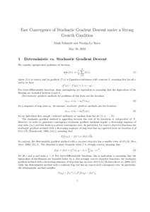 Fast Convergence of Stochastic Gradient Descent under a Strong Growth Condition Mark Schmidt and Nicolas Le Roux May 16, 