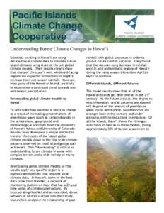 Pacific Islands Climate Change Cooperative Understanding Future Climate Changes in Hawai’i Scientists working in Hawai‘i are using detailed local climate data to simulate future