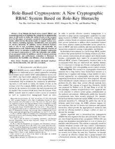 2138  IEEE TRANSACTIONS ON INFORMATION FORENSICS AND SECURITY, VOL. 8, NO. 12, DECEMBER 2013 Role-Based Cryptosystem: A New Cryptographic RBAC System Based on Role-Key Hierarchy