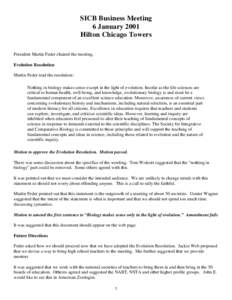 SICB Business Meeting 6 January 2001 Hilton Chicago Towers President Martin Feder chaired the meeting. Evolution Resolution Martin Feder read the resolution: