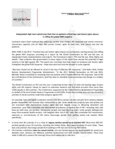 **** PRESS RELEASE****  Independent high-level commission finds that an epidemic of bad laws and human rights abuses is stifling the global AIDS response Landmark report finds evidence that enforcing punitive laws hinder